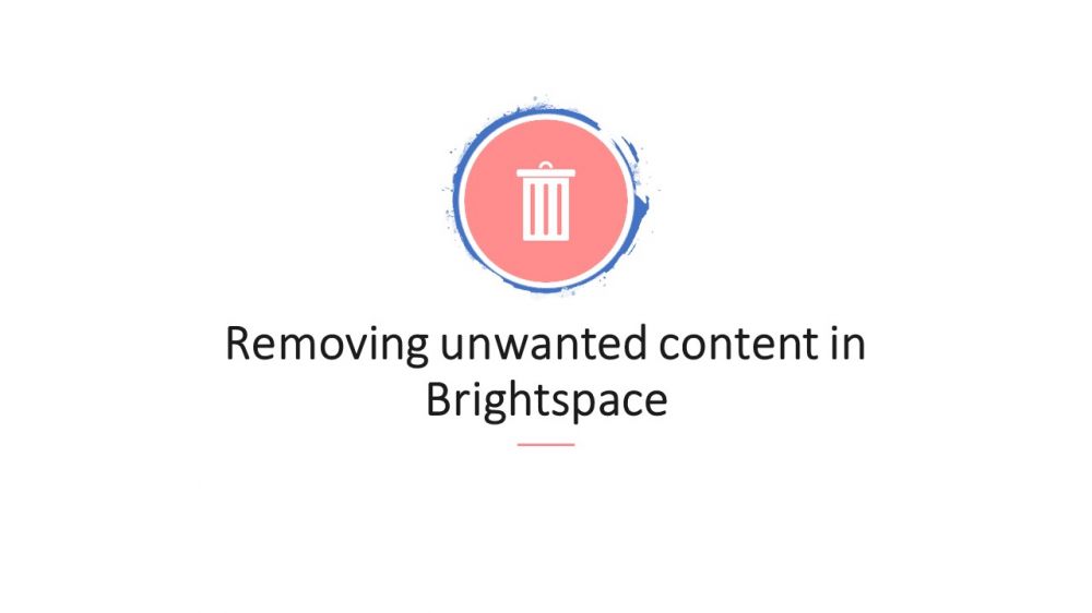 Removing unwanted content in Brightspace